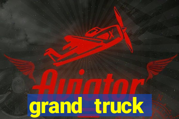 grand truck simulator dinheiro infinito